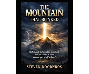 The Mountain That Blinked. Biblical Prophecy. Future Foretold in Scriptures: And when He had opened the seventh seal, there was a silence in heaven about the space of half an hour