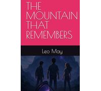 THE MOUNTAIN THAT REMEMBERS