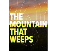 The Mountain That Weeps