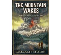 The Mountain Wakes: A Story of Mount St. Helens, 1980 (Young and Brave)