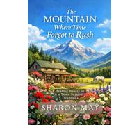 The Mountain Where Time Forgot to Rush: Healing Hearts in a Town Beyond Deadlines
