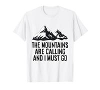 The Mountains are Calling and I Must Go T-Shirt