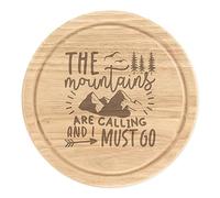 The Mountains are Calling and I Must Go Wooden Chopping Cheese Board Round 25cm