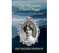 The Mountains Don't Forget: The life and journey of Prudence Massey