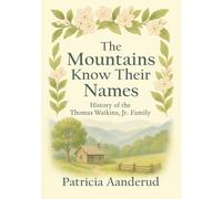 The Mountains Know Their Names: Family of Thomas Watkins, Jr