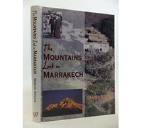 The Mountains Look on Marrakech: A Trek Along the Atlas Mountains