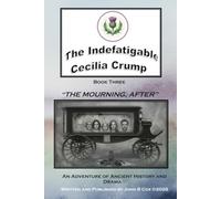 The Mourning, After: Book Three (The Indefatigable Cecilia Crump)