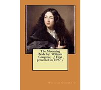 The Mourning Bride by: William Congreve. / First presented in 1697 /