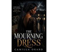 The Mourning Dress: Every secret has a witness. Every lie leaves a scar