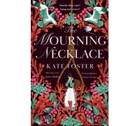 The Mourning Necklace – A Feminist Historical Novel from the Women's Prize-Longlisted Author