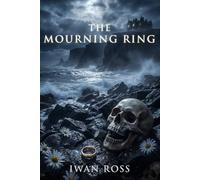 The Mourning Ring: A Scottish Gothic Mystery of Shadows, Secrets, and the Dead (The McTavish Chronicles)