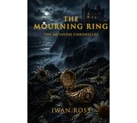 The Mourning Ring: A Scottish Gothic Mystery of Shadows, Secrets, and the Dead (The McTavish Chronicles)