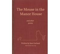 The Mouse in the Manor House (and other poems)