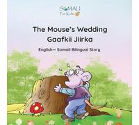 The Mouse’s Wedding ~ Gaafkii Jiirka: English - Somali Bilingual Story by Somali ForKids (Somali - English Bilingual Books)