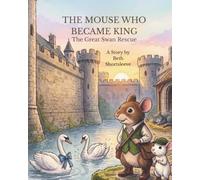 THE MOUSE WHO BECAME KING: The Great Swan Rescue