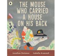 The Mouse Who Carried a House on His Back