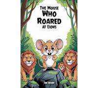 The Mouse Who Roared at Lions