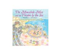 The Mousehole Mice and the Theatre by the Sea