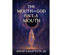 The Mouth of God Isn’t a Mouth