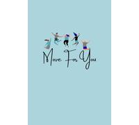 The Move For You Journal: A 12-w entle tracker for movement and bodily awareness