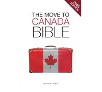 The Move to Canada Bible (The Move to Series)