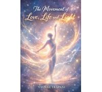 The Movement of Love, Life and Light