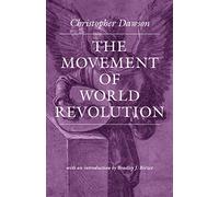 The Movement of World Revolution (Worlds Of Christopher Dawson)