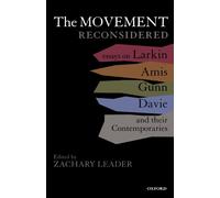 The Movement Reconsidered: Essays on Larkin, Amis, Gunn, Davie and Their Contemporaries
