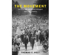 The Movement : The African American Struggle for Civil Rights