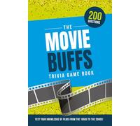 The Movie Buffs Trivia Game Book: Test your knowledge of films from the 1950s to the 2000s!