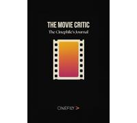 The Movie Critic: The Cinephile’s Journal