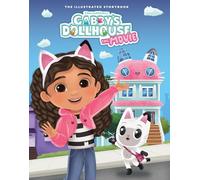 The Movie Illustrated Storybook: Official Movie Tie-In (DreamWorks Gabby's Dollhouse)