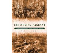 The Moving Pageant: A Literary Sourcebook on London Street Life, 1700-1914