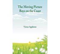 The Moving Picture Boys on the Coast