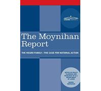 The Moynihan Report: The Negro Family - The Case for National Action