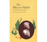 The Mozart Myths: A Critical Reassessment