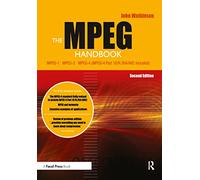 The MPEG Handbook: MPEG-1, MPEG-2, MPEG-4