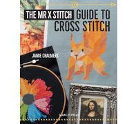 The Mr X Stitch Guide to Cross Stitch