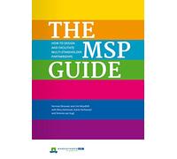 The MSP Guide: How to design and facilitate multi-stakeholder partnerships (Open Access)