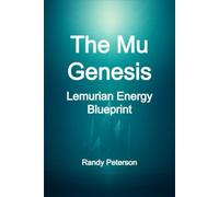 The Mu Genesis: Awakening the Proto-Lemurian Origins of Light and Consciousness