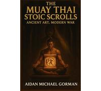 The Muay Thai Stoic Scrolls