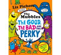 The Mubbles: The Good, the Bad and the Perky: A colourful comic book adventure from the hilarious creator of Tom Gates!