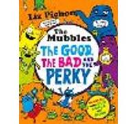 The Mubbles: The Good, the Bad and the Perky: A colourful comic book adventure from the hilarious creator of Tom Gates!