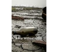 The Mud & The Metal: A War Without Honor: 74 (Military Science)