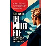 The Müller File: A German Engineer, an English Wife, and a Deadly Secret.