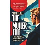 The Müller File: A German Engineer, an English Wife, and a Deadly Secret. (Echoes in the Lobby: Historic Hotel Mysteries of America’s Hidden Past)