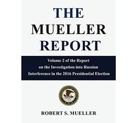 The Mueller Report: Volume 2 of the Report on the Investigation into Russian Interference in the 2016 (Illustrated)