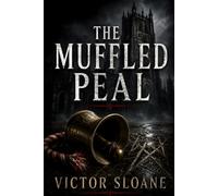 The Muffled Peal: A Dark Serial Killer Thriller with Ritual Murders and Cathedral Secrets (The Ritual Mind Thrillers)