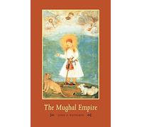 The Mughal Empire: 0 (The New Cambridge History of India)