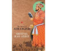 The Mughal High Noon: The Ascent of Aurangzeb